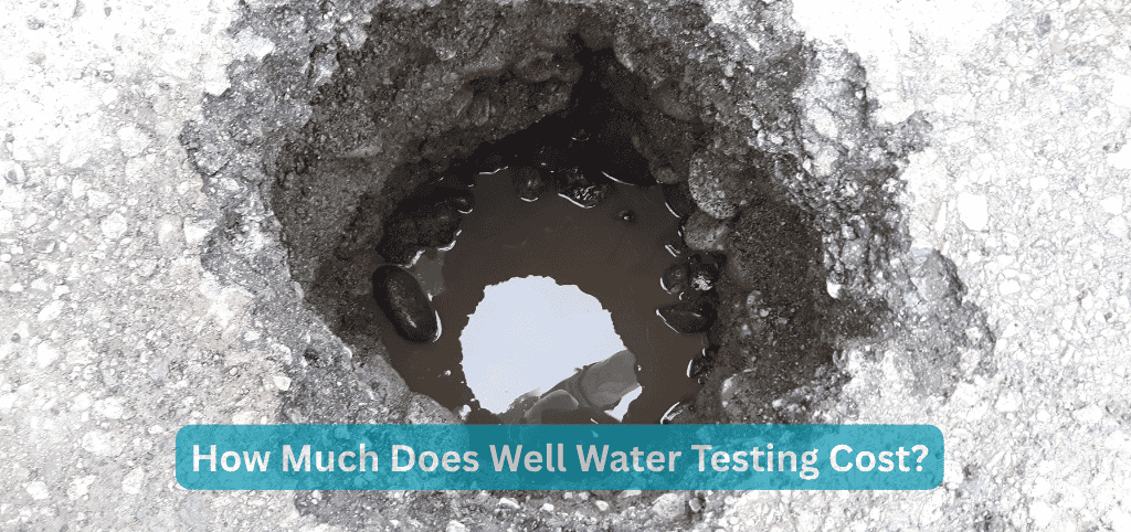 How Much Does Well Water Testing Cost